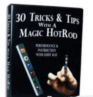 30 Tricks and Tips with a Magic HotRod by Eddy Ray