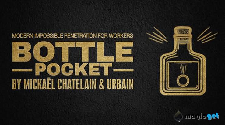 2025创意魔术Bottle Pocket by Mickael Chatelain