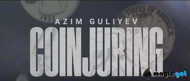 2025超强纯手法硬币魔术Coinjuring by Azim Guliyev