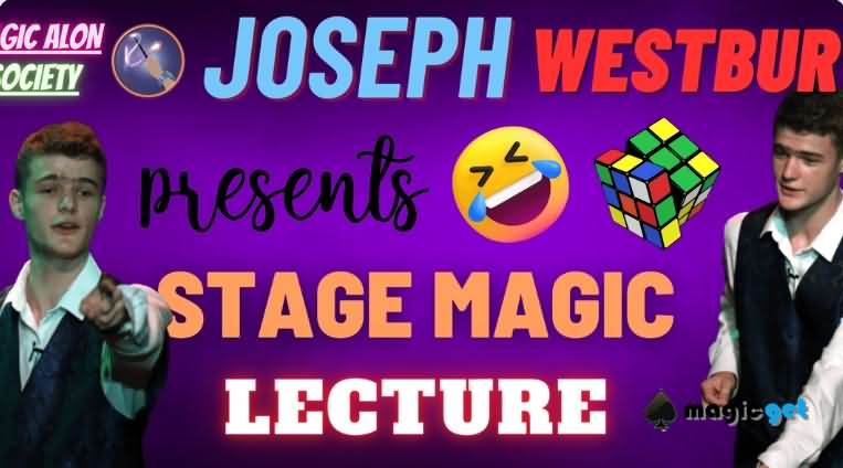 2025舞台魔术讲座Stage Magic Lecture by Joseph Westbury