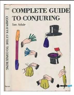 2025魔术基础教学Complete Guide To Conjuring by Ian Adair